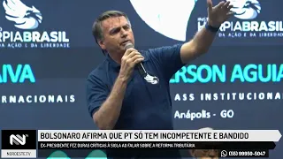 Bolsonaro afirma que PT só tem incompetente e bandido